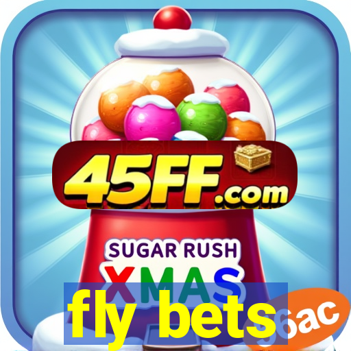 fly bets